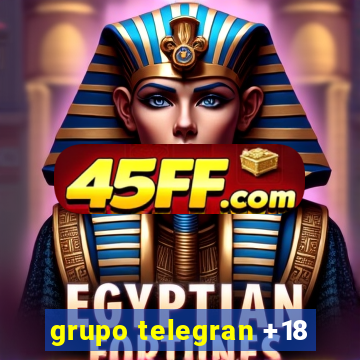 grupo telegran +18